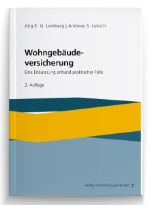 Wohngebäudeversicherung – Eine Erläuterung anhand praktischer Fälle